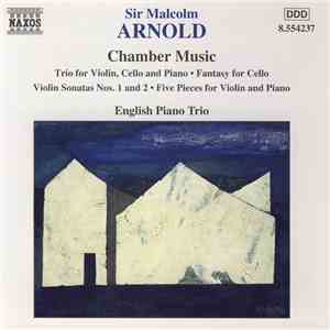 Sir Malcolm Arnold, English Piano Trio - Chamber Music flac album