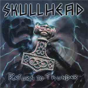 Skullhead - Return To Thunder flac album