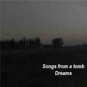 Songs From A Tomb - Dreams flac album