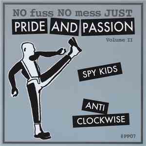 Spy Kids / Anti Clockwise  - No Fuss No Mess Just Pride And Passion - Volume Il flac album