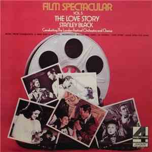 Stanley Black Conducting The London Festival Orchestra And Chorus - Film Spectacular Vol. 5 "The Love Story" flac album