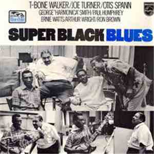 Super Black Blues Band Featuring T-Bone Walker, Big Joe Turner, Otis Spann - Super Black Blues flac album
