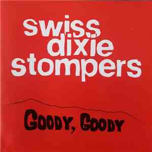 Swiss Dixie Stompers - Goody, Goody flac album