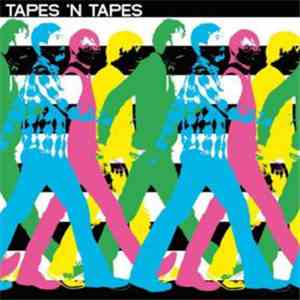 Tapes 'n Tapes - Walk It Off flac album