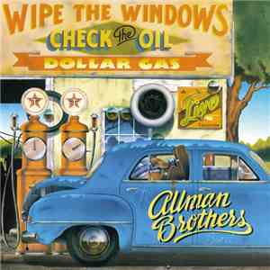 The Allman Brothers Band - Wipe The Windows, Check The Oil, Dollar Gas flac album