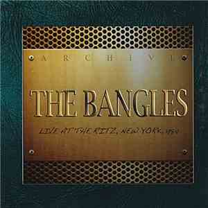 The Bangles - Live At The Ritz, New York, 1984 flac album