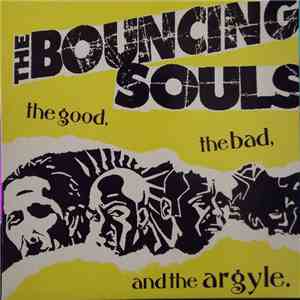 The Bouncing Souls - The Good, The Bad, And The Argyle. flac album