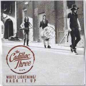 The Cadillac Three - White Lightning / Back It Up flac album