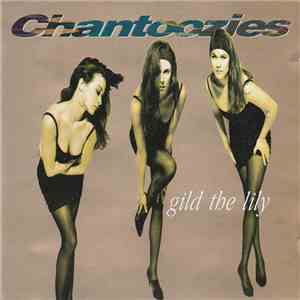 The Chantoozies - Gild The Lily flac album