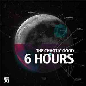 The Chaotic Good - 6 Hours flac album