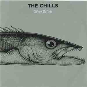 The Chills - Silver Bullets flac album
