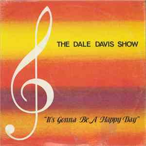 The Dale Davis Show - It's Gonna Be A Happy Day flac album