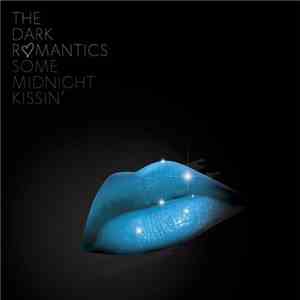 The Dark Romantics - Some Midnight Kissin' flac album