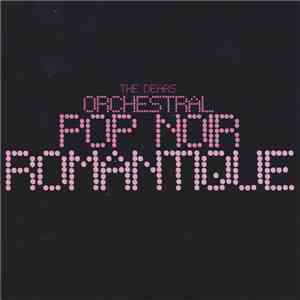 The Dears - Orchestral Pop Noir Romantique flac album