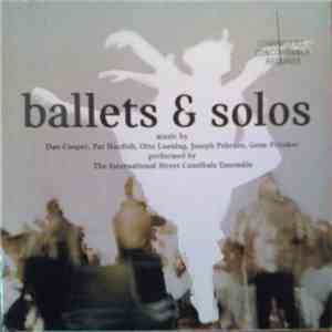 The International Street Cannibals Ensemble - Ballets & Solos flac album
