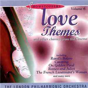 The London Philharmonic Orchestra - Showstoppers Volume 6: Love Themes And Other Classics From The Cinema flac album