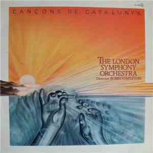 The London Symphony Orchestra Director: Robin Stapleton - Cançons De Catalunya flac album