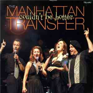 The Manhattan Transfer - Couldn't Be Hotter flac album