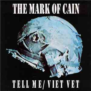 The Mark Of Cain - Tell Me / Viet Vet flac album