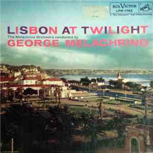 The Melachrino Orchestra Conducted By George Melachrino - Lisbon At Twilight flac album