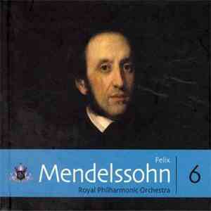 The Royal Philharmonic Orchestra, Felix Mendelssohn, The Royal Philharmonic Orchestra - Felix Mendelssohn flac album