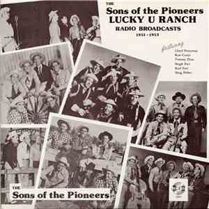 The Sons Of The Pioneers - Lucky U Ranch Radio Broadcasts 1951-1953 flac album
