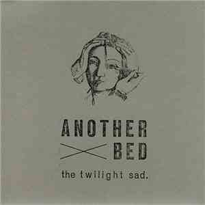The Twilight Sad - Another Bed flac album