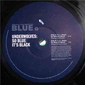 The Underwolves - So Blue It's Black (Remixes) flac album