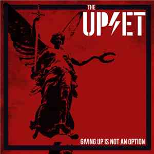 The Upset  - Giving Up Is Not An Option flac album