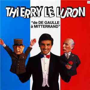 Thierry Le Luron - De De Gaulle A Mitterrand flac album