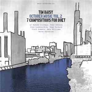 Tim Daisy - October Music Vol. 2 - 7 Compositions For Duet flac album