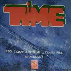 Time  - Reci Ciganko, Što Mi U Dlanu Piše / Makedonija flac album