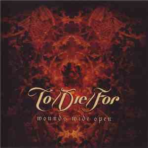 To/Die/For - Wounds Wide Open flac album