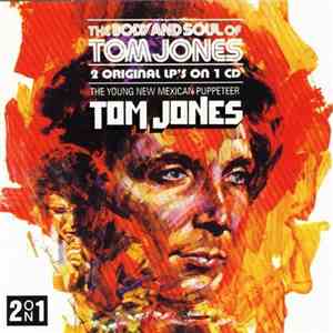 Tom Jones - The Young New Mexican Puppeteer / The Body And Soul Of Tom Jones flac album