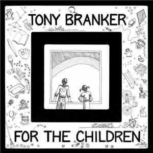 Tony Branker - For The Children flac album