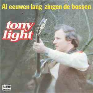 Tony Light - Al Eeuwen Lang Zingen De Bossen flac album