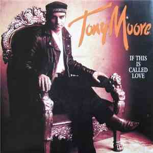 Tony Moore  - If This Is Called Love flac album