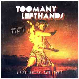 TooManyLeftHands - Dancing In The Fire (Man With Blue Eyes Remix) flac album