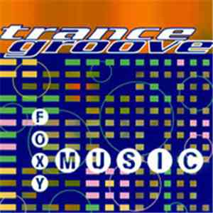 Trance Groove - Foxy Music flac album