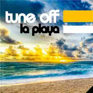 Tune Off - La Playa flac album
