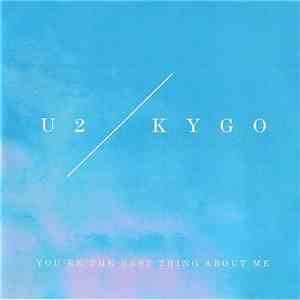 U2, Kygo - You're The Best Thing About Me flac album