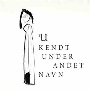 Ukendt Under Andet Navn - Ukendt Under Andet Navn flac album