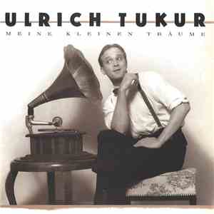 Ulrich Tukur - Meine Kleinen Träume flac album