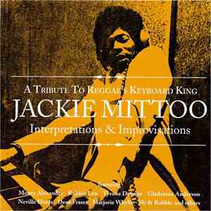 Various - A Tribute To Reggae's Keyboard King - Jackie Mittoo - Interpretations & Improvisations flac album