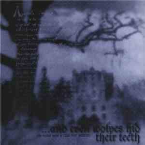 Various - ...And Even Wolves Hid Their Teeth And Tongue Wherever Shelter Was Given flac album