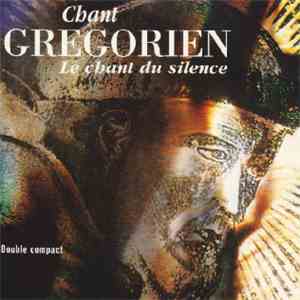 Various - Chant Grégorien - Le Chant Du Silence flac album