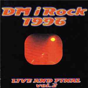 Various - DM I Rock 1996 - Live And Final Vol 2 flac album