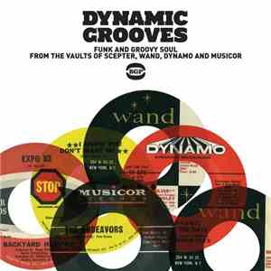 Various - Dynamic Grooves - Funk And Groovy Soul From The Vaults Of Scepter, Wand, Dynamo And Musicor flac album