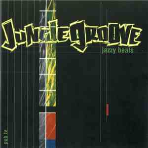 Various - Jungle Groove - Jazzy Beats flac album