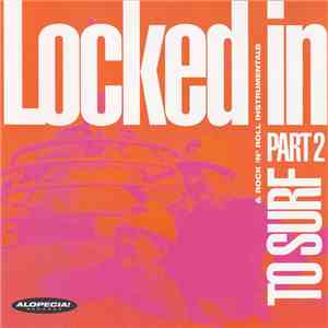 Various - Locked In To Surf & Rock 'N' Roll Instrumentals Part 2 flac album
